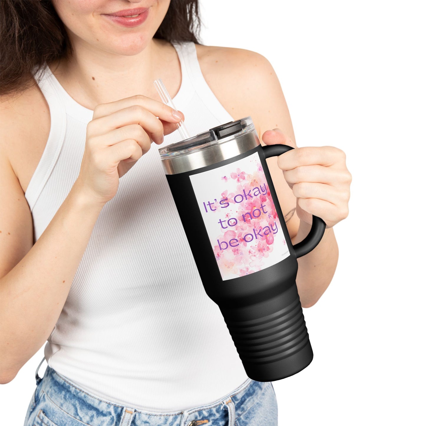 It's Okay to Not Be Okay Inspirational Insulated Travel Mug - 40oz- Ideal for Self-Care and Everyday Use