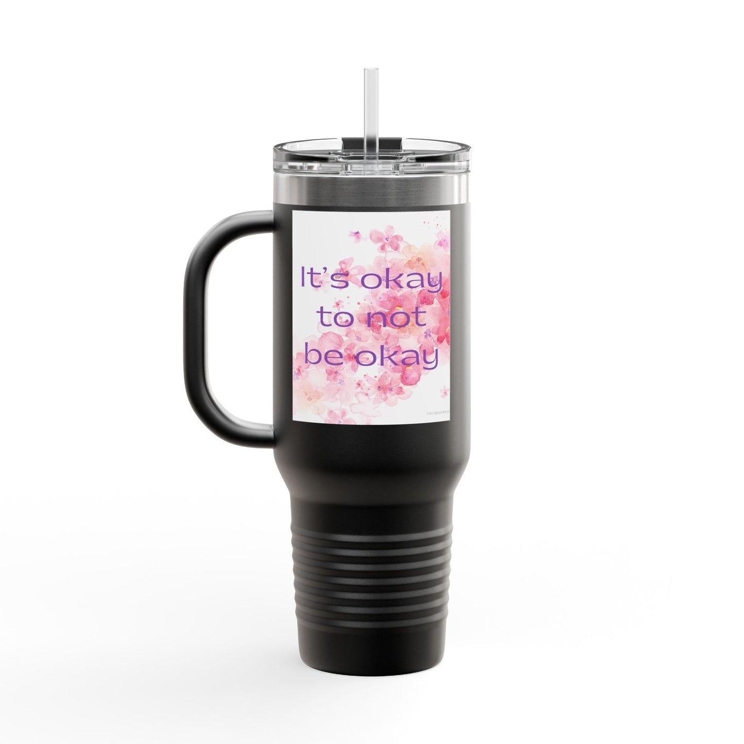 It's Okay to Not Be Okay Inspirational Insulated Travel Mug - 40oz- Ideal for Self-Care and Everyday Use