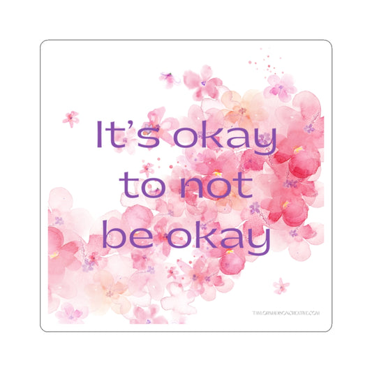 It's Okay To Not Be Okay Kiss-Cut Stickers