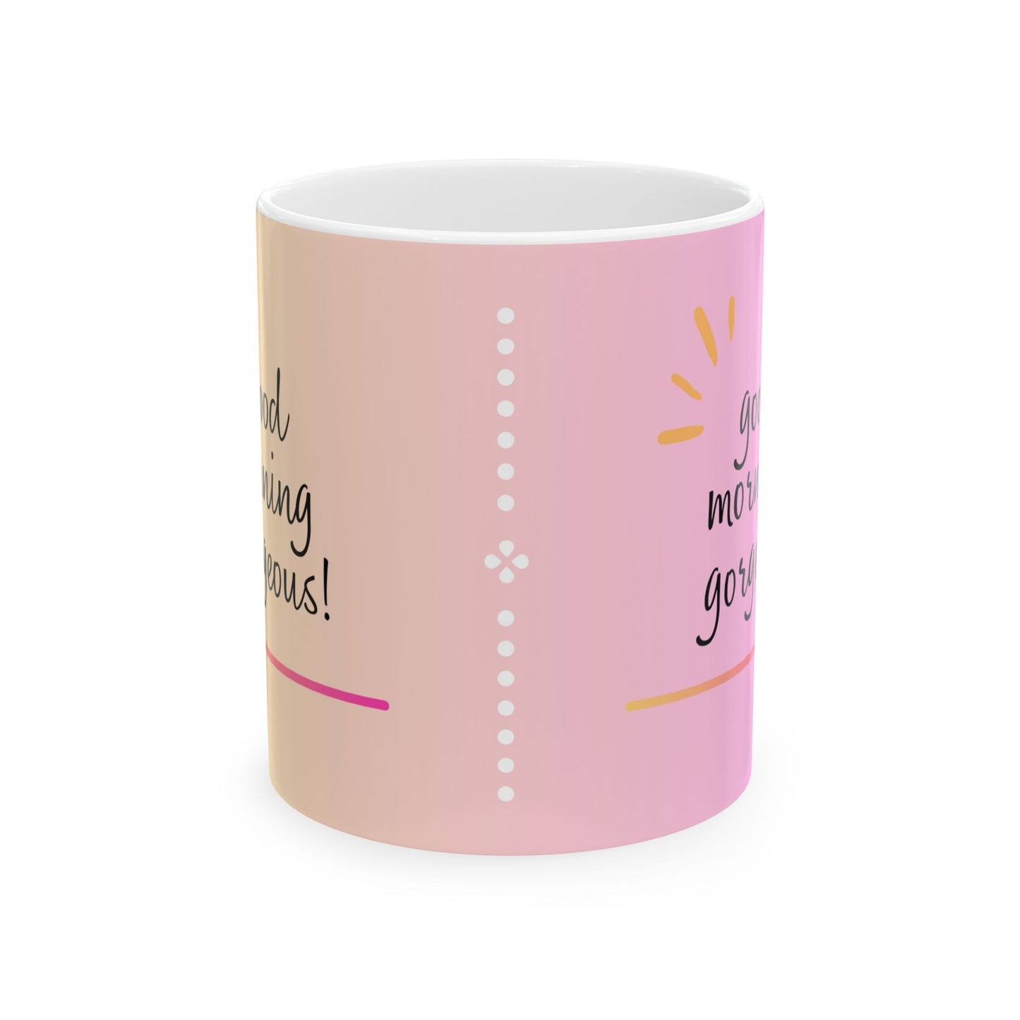 Good Morning Gorgeous Mug - 11oz & 15oz Colorful Coffee Cup