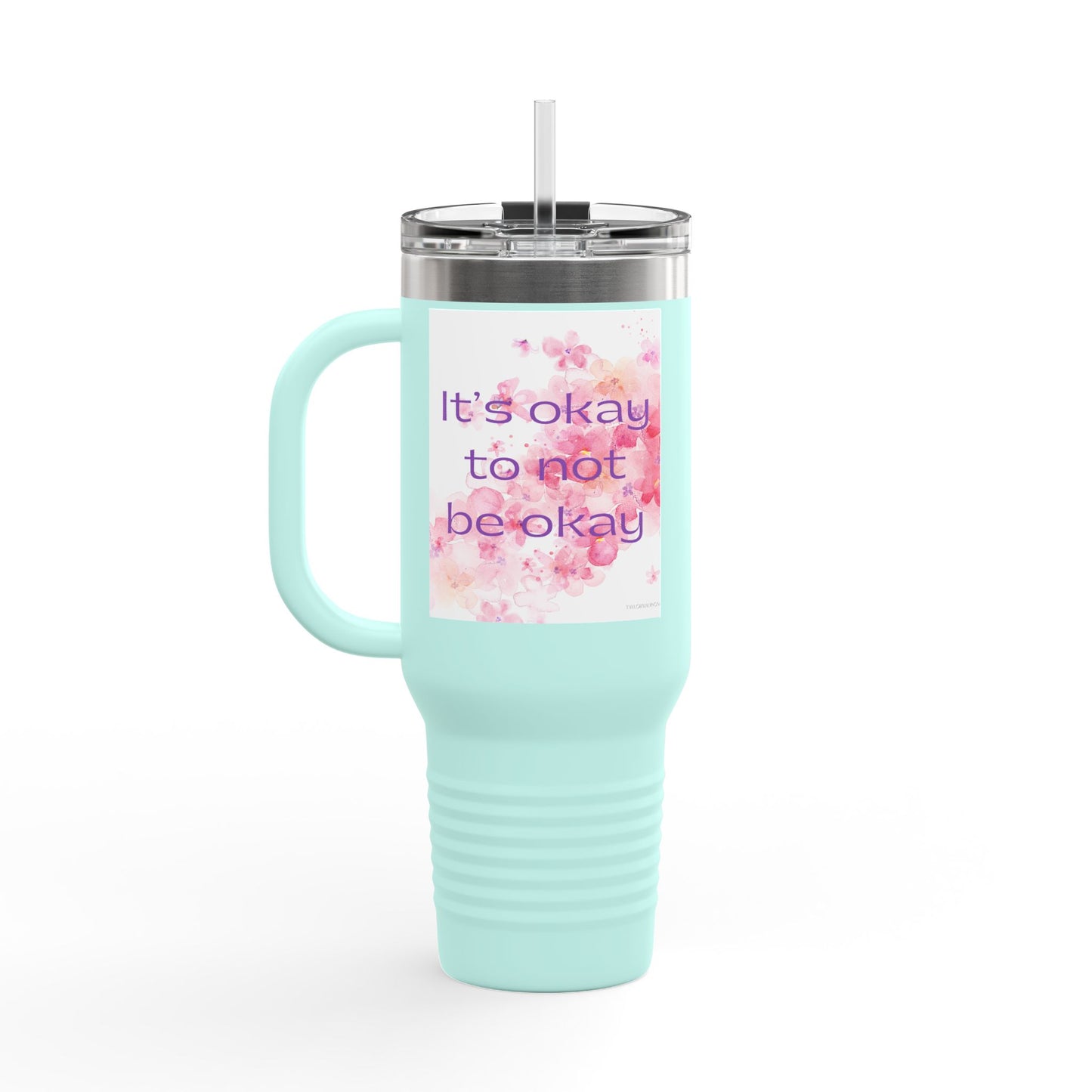 It's Okay to Not Be Okay Inspirational Insulated Travel Mug - 40oz- Ideal for Self-Care and Everyday Use