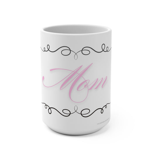 Pink Mom Mug 15oz - Perfect for Mother's Day or Birthday