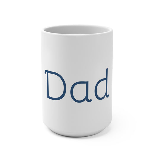 Dad Mug 15oz - Perfect for birthday and Father's Day