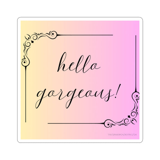 Hello Gorgeous Kiss-Cut Stickers
