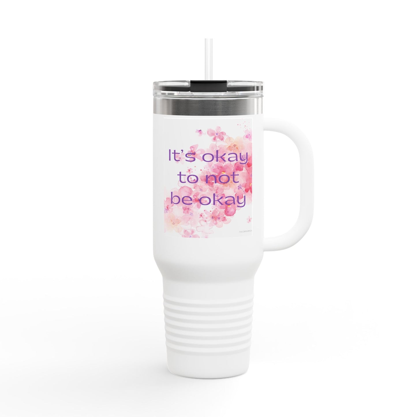 It's Okay to Not Be Okay Inspirational Insulated Travel Mug - 40oz- Ideal for Self-Care and Everyday Use