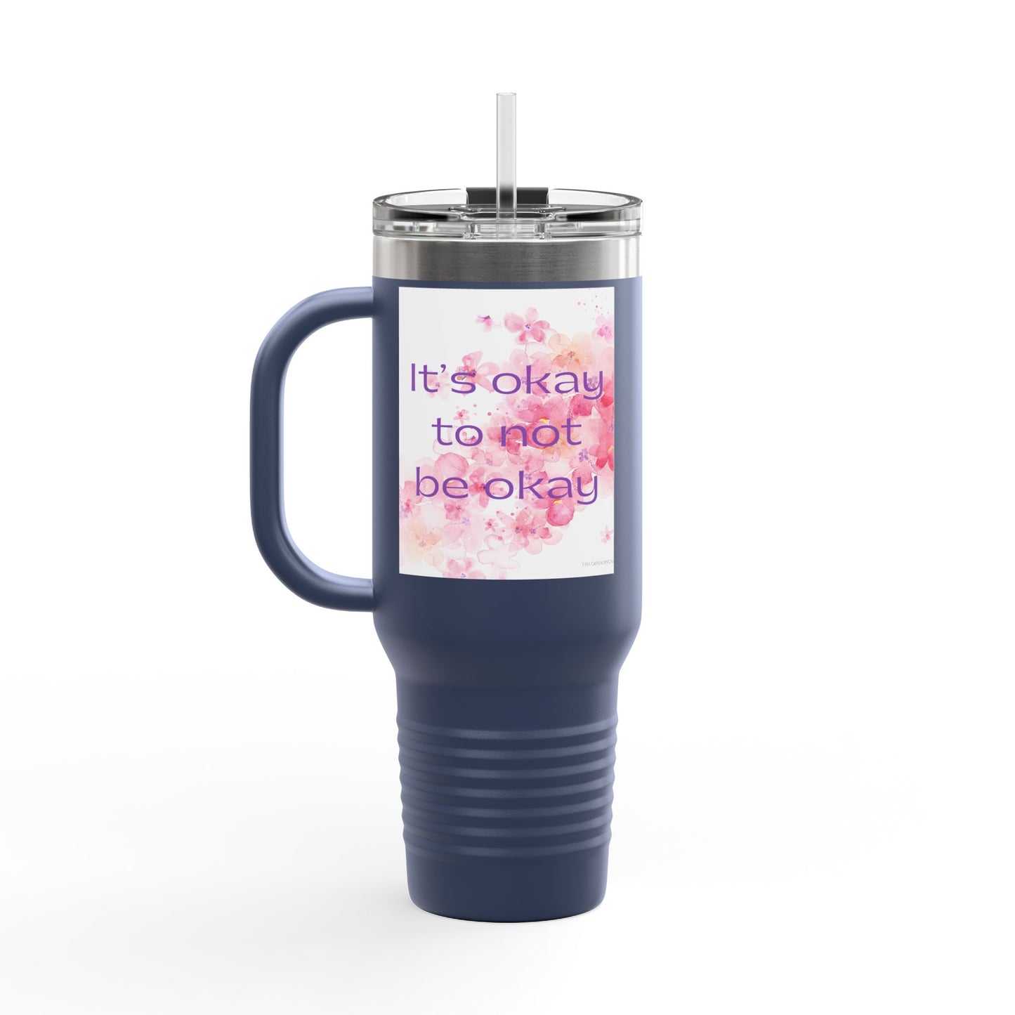 It's Okay to Not Be Okay Inspirational Insulated Travel Mug - 40oz- Ideal for Self-Care and Everyday Use